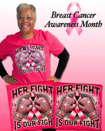 Load image into Gallery viewer, Breast Cancer Her Fight is Our Fight T-shirt
