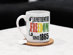Load image into Gallery viewer, Juneteenth Freedom Since 1865 11oz Coffee Mugs