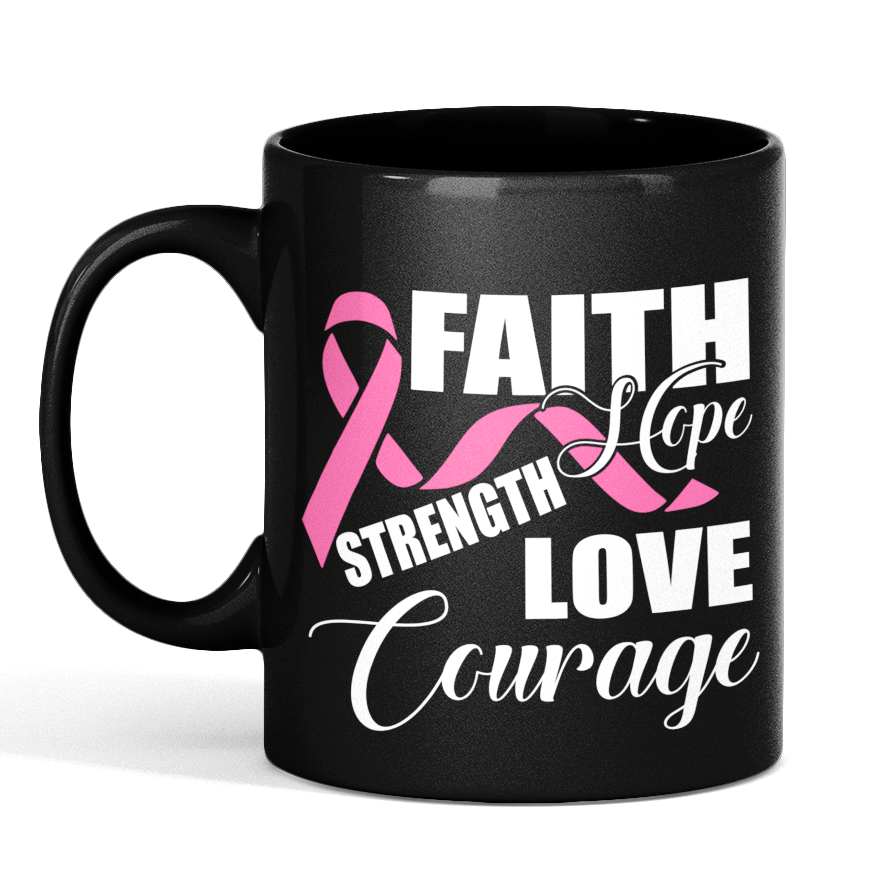 Breast Cancer Awareness "Faith, Hope, Strength, Love, Courage " 11oz mug