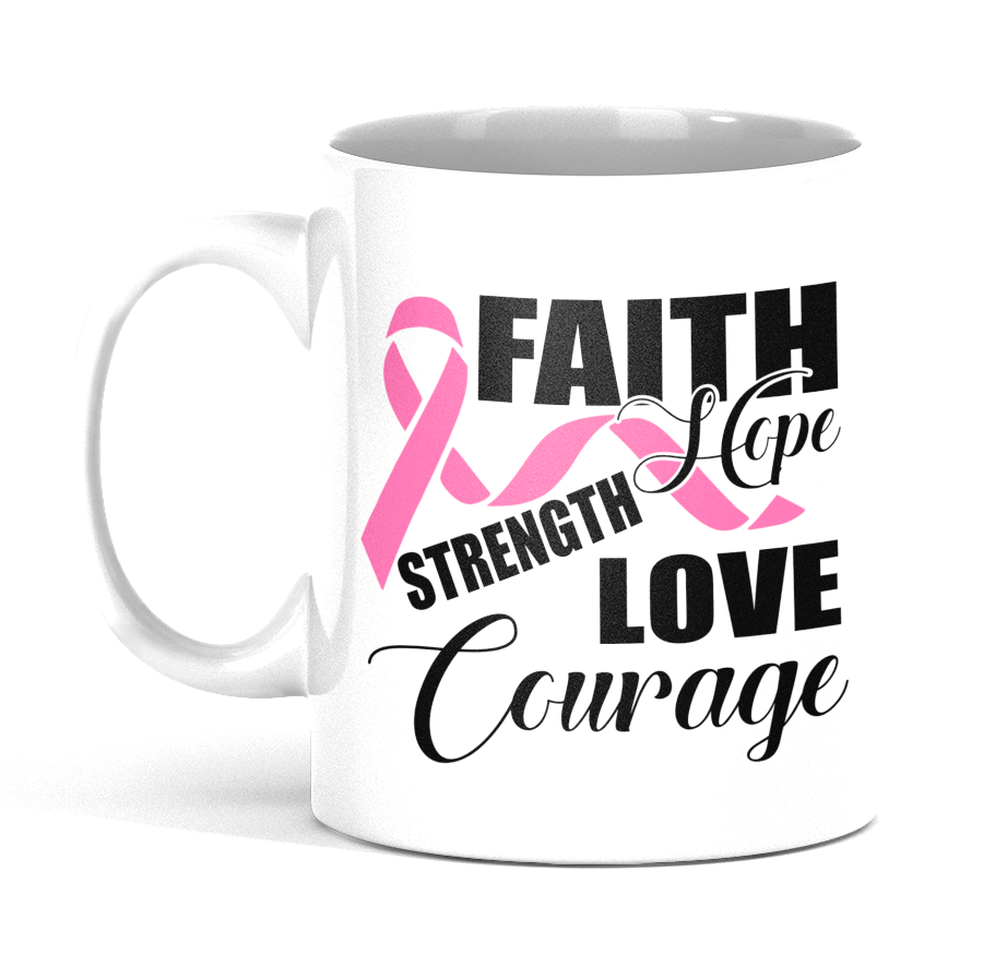 Breast Cancer Awareness "Faith, Hope, Strength, Love, Courage " 11oz mug