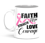 Load image into Gallery viewer, Breast Cancer Awareness &quot;Faith, Hope, Strength, Love, Courage &quot; 11oz mug
