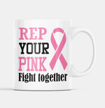 Load image into Gallery viewer, Breast Cancer Awareness &quot;Rep Your Pink&quot; 11oz mug
