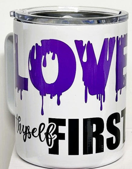 Love Thyself First 12oz Tumbler With  Lid