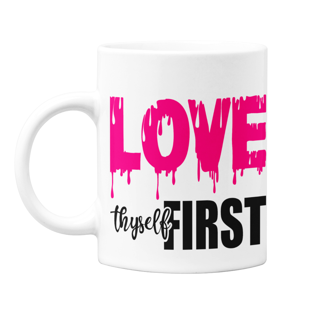 Love Thyself First 11oz Coffee Mug