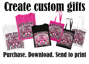 Breast Cancer Her Fight Is Our Fight Digital Download