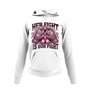 Breast Cancer Her Fight Is Our Fight Hoodie