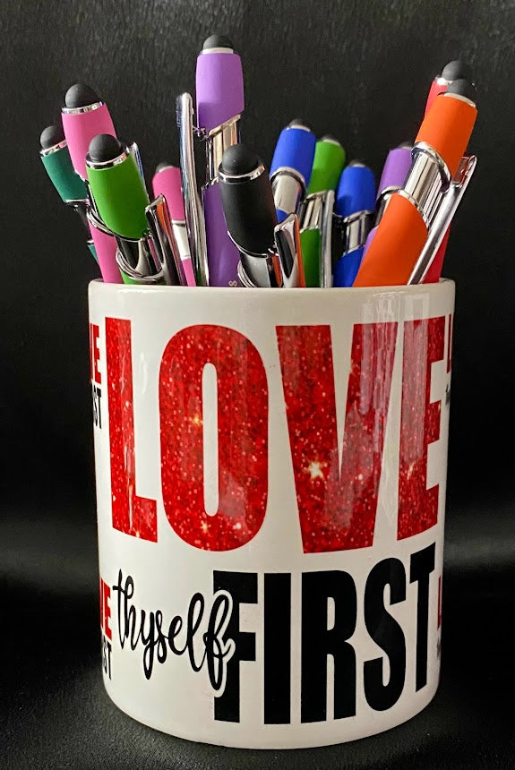 Love Thyself First Ceramic Pen, Pencil or brush Holder