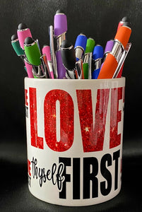 Love Thyself First Ceramic Pen, Pencil or brush Holder