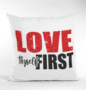 Love Thyself First 12x12" Pillow