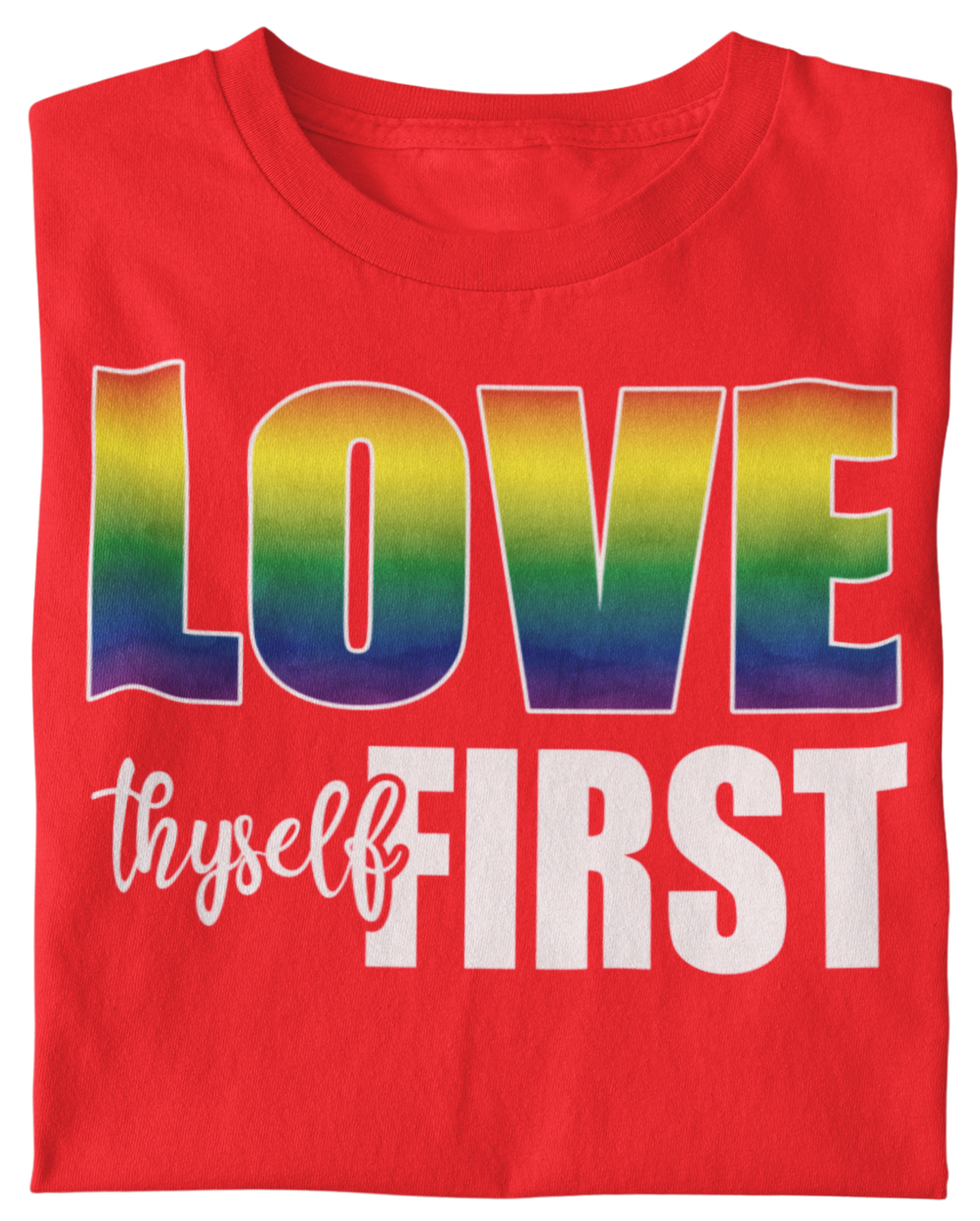 Love Thyself First Unisex Regular LGBTQ T-shirt