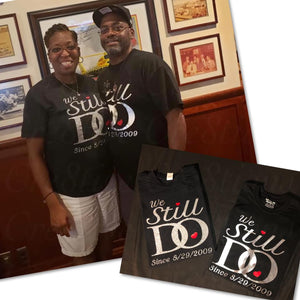 Couple's We Still Do Custom T-shirt Set - Cre8tive Cre8tions