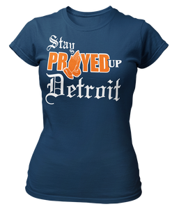 Women's Stay Prayed Up Detroit T-shirt