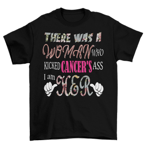 Women's Breast Cancer Awareness There Was A Woman Who Kicked Cancer's Ass I Am Her T-shirt, Sweater and Hoodie - Cre8tive Cre8tions