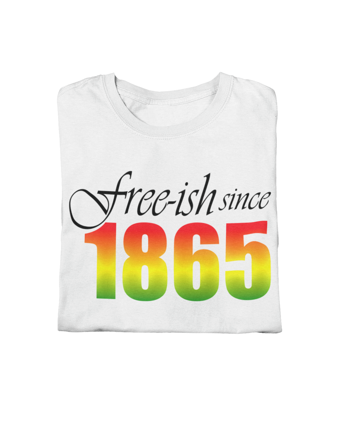 Unisex Free-ish Since 1865 Regular T-shirt