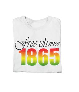 Unisex Free-ish Since 1865 Regular T-shirt