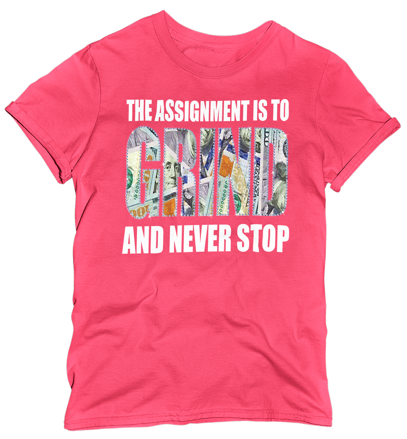 Women's "The Assignment Is To GRIND And Never Stop" Regular Rhinestone T-shirt